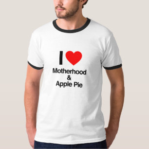 i love motherhood and apple pie T-Shirt