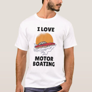 I Love Motor Boating I Heart Motorboating Funny Sp T-Shirt