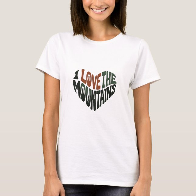 I love mountains T-Shirt (Front)