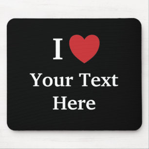 I Love Mousepad Personalisable Add text (2 lines)