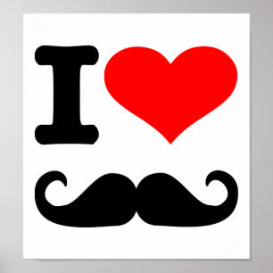 I love moustache poster