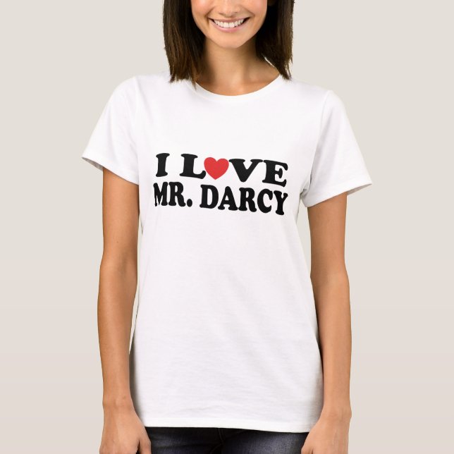 I Love Mr. Darcy T-Shirt (Front)