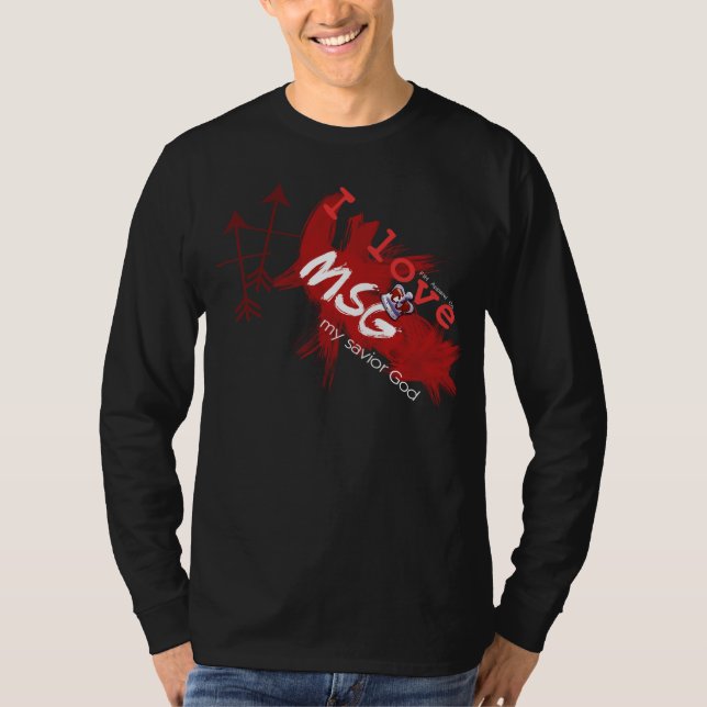 I Love MSG Shirt (Front)