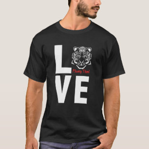 I Love Muay Thai  Thai Boxing Kickboxing Tiger Mma T-Shirt