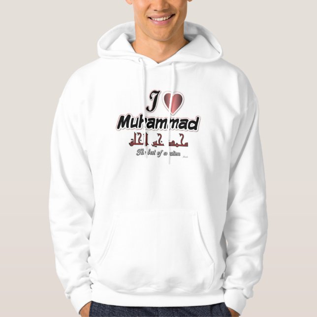 I love Muhammad-The best of creation Hoodie (Front)