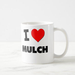 I Love Mulch Coffee Mug