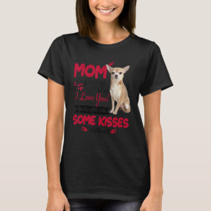 I Love Mum Chihuahua Dog Mum Dog Mama Mother Day D T-Shirt