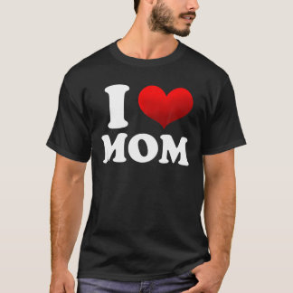 I Love Mum, Hot Mum Funny Lover T-Shirt