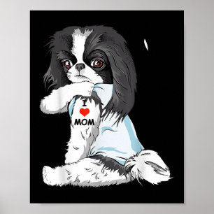 I Love Mum Tattoo Japanese Chin Mum Dog Lover Wome Poster