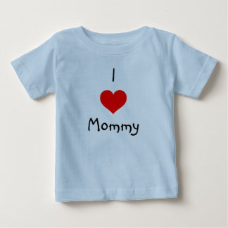 I love Mummy Baby T-Shirt