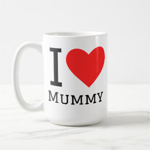 I love mummy coffee mug