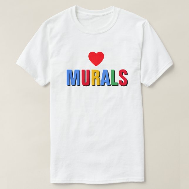 I Love Murals™ T-Shirt (Design Front)