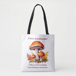 I love mushrooms  tote bag