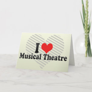 I Love Musical Theatre Card