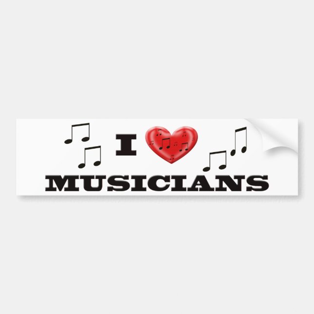 I LOVE MUSICIANS BUMPER STICKER (Front)