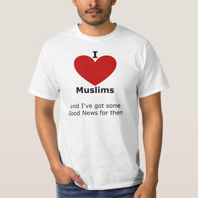 I love Muslims - t shirt for him (Front)
