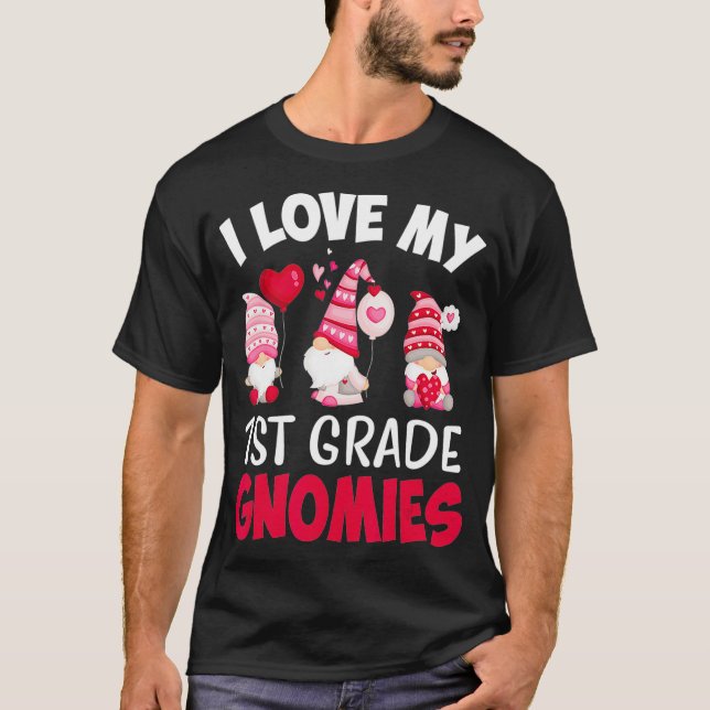 I Love My 1st Grade Gnomies Cute Valentines Day Te T-Shirt (Front)
