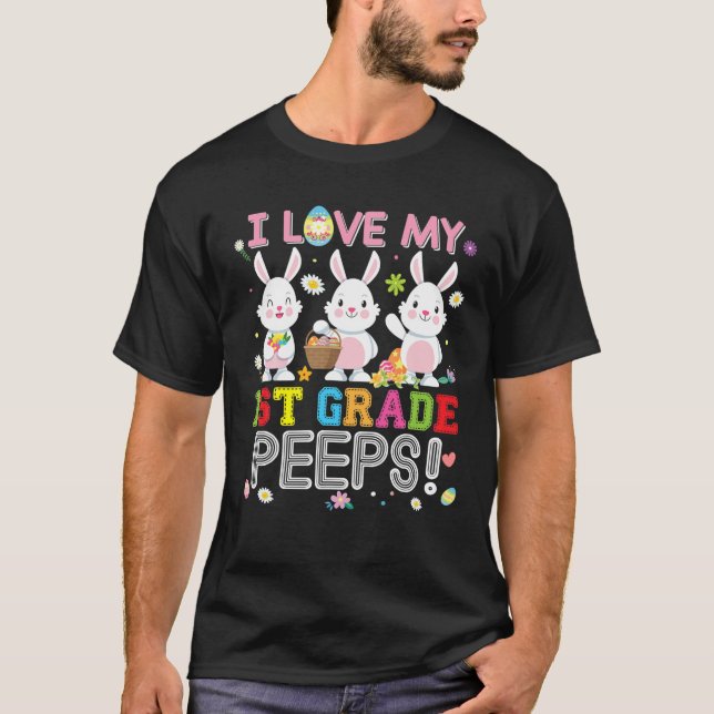 I Love My 1St Grade Peeps First Easter Bunnies Tea T-Shirt (Front)