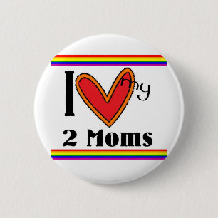 I love my 2 moms 6 cm round badge