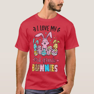 I Love My 3rd Grade Bunnies Teacher Easter Day Bun T-Shirt