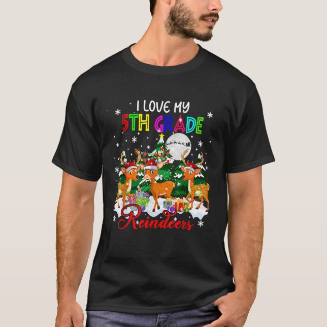 I Love My 5th Grade Reindeers Funny Three Xmas Rei T-Shirt (Front)