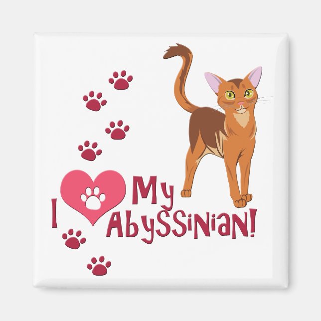 I Love My Abyssinian! Magnet (Front)