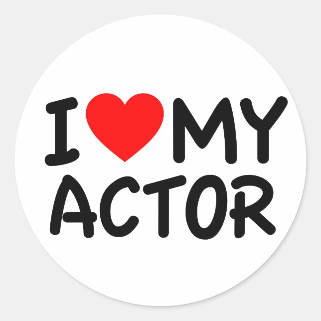 I Love My Actor Classic Round Sticker (Front)