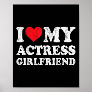 I Love My Actress Girlfriend Funny Boyfriend Valen Poster