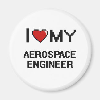 I love my Aerospace Engineer Magnet