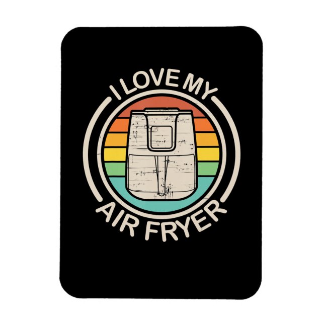 I Love My Air Fryer Gift Cool Cooking Lovers gift Magnet (Vertical)