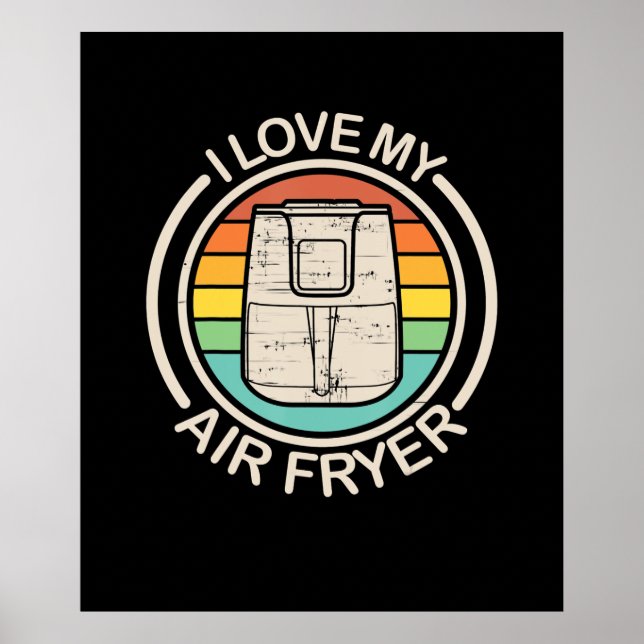 I Love My Air Fryer Gift Cool Cooking Lovers gift Poster (Front)