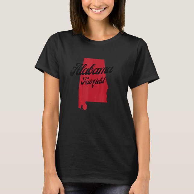 I Love My Alabama Best State Alabama Fairfield Cit T-Shirt (Front)