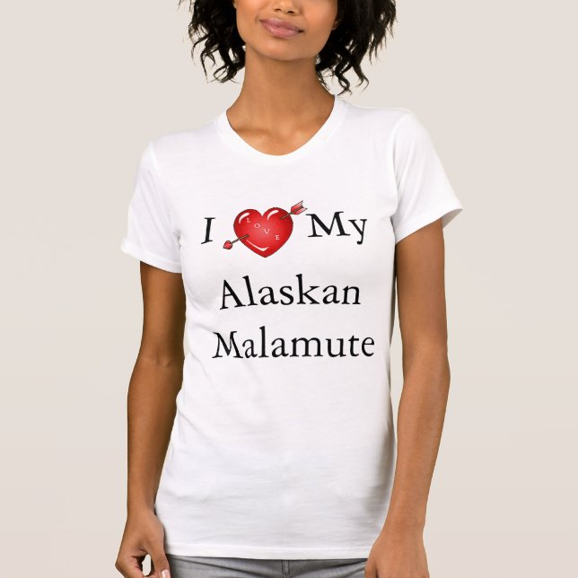 I Love My Alaskan Malamute 2 T-Shirt (Front)
