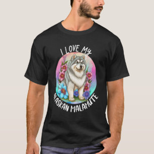 I Love My Alaskan Malamute Dog Mum Flowers Puppy F T-Shirt