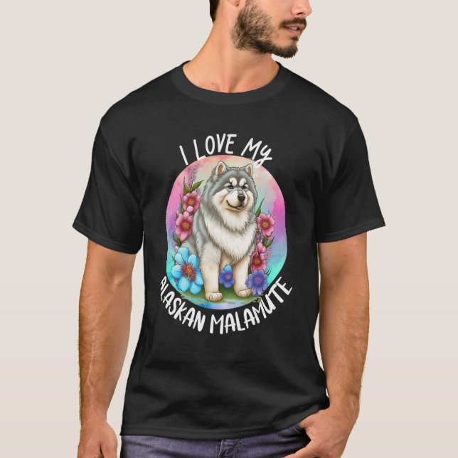 I Love My Alaskan Malamute Dog Mum Flowers Puppy F T-Shirt (Front)
