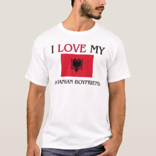 I Love My Albanian Boyfriend T-Shirt
