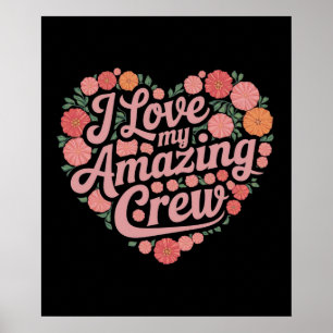I Love My Amazing Crew – Perfect Leadership Poster
