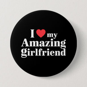 I Love My Amazing Girlfriend I Heart My Hot Gf 7.5 Cm Round Badge