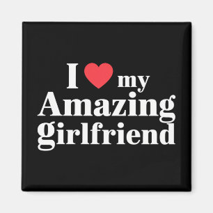 I Love My Amazing Girlfriend I Heart My Hot Gf Magnet