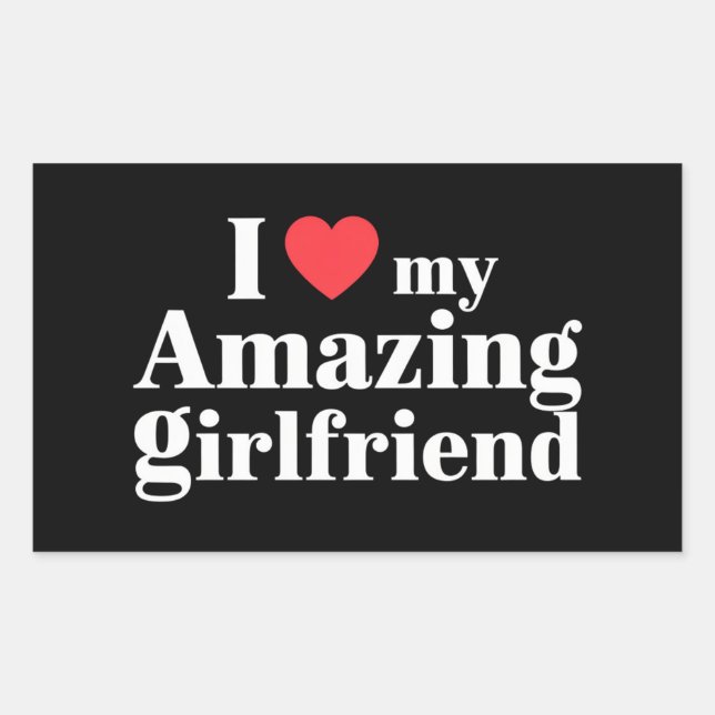 I Love My Amazing Girlfriend I Heart My Hot Gf Rectangular Sticker (Front)