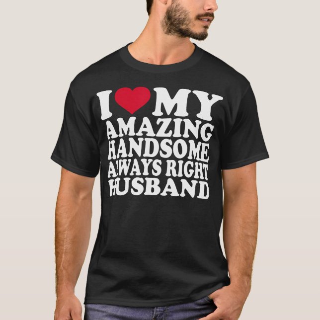 I Love My Amazing Husband Marriage Funny Love Hot  T-Shirt (Front)