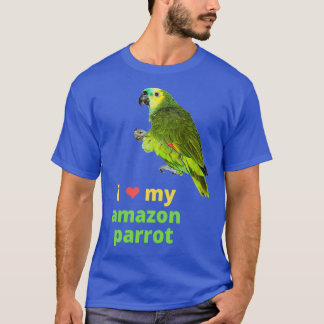 I Love My Amazon Parrot 1 T-Shirt