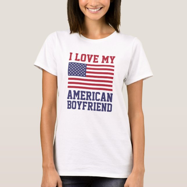 I Love My American Boyfriend T-Shirts (Front)
