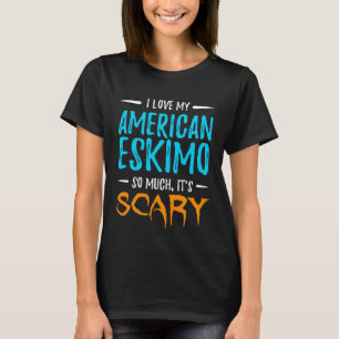 I Love My American Eskimo Dog Mom Scary Halloween T-Shirt