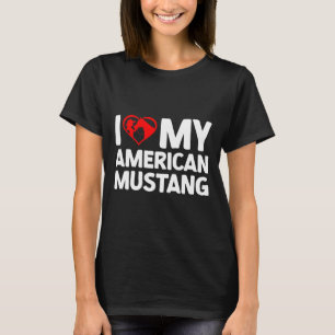 I Love My American Mustang Horse Horseback Riding T-Shirt