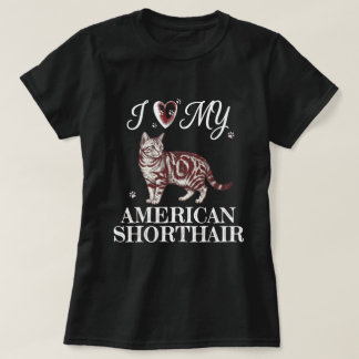 I Love My American Shorthair Cat Burgundy Art T-Shirt