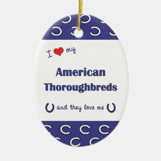 I Love My American Thoroughbreds (Multiple Horses) Ceramic Tree Decoration