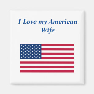 I Love My American Wife Magnet