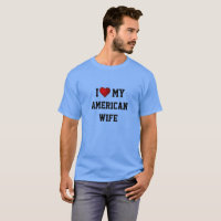 I LOVE MY AMERICAN WIFE
