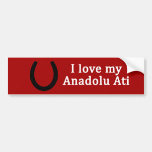 I Love My Anadolu Ati Horse Bumper Sticker